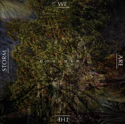 We Are The Storm : Monument